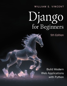 Django for Beginners (5th Edition) (William S. Vincent) (Z-Library)