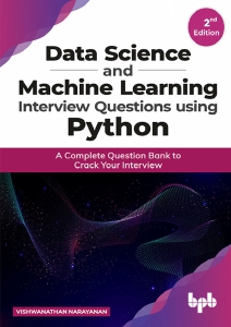 Data Science and Machine Learning Interview Questions Using Python (Vishwanathan Narayanan) (z-library.sk, 1lib.sk, z-lib.sk)