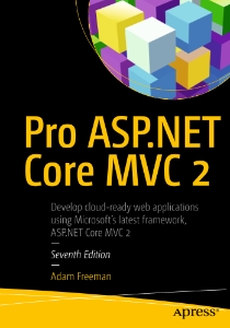 Pro ASP.NET Core MVC 2 - Seventh Edition Develop cloud-ready web applications using Microsoft’s latest framework, ASP.NET Core… (Adam Freeman) (z-library.sk, 1lib.sk, z-lib.sk)