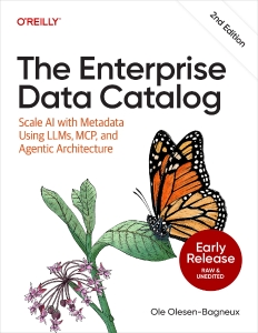 The Enterprise Data Catalog (for Raymond Rhine) (Ole Olesen-Bagneux) (z-library.sk, 1lib.sk, z-lib.sk)