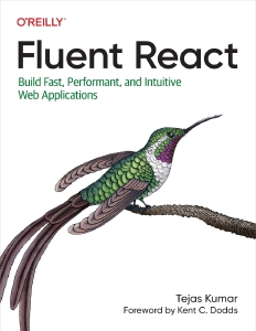 Fluent React Build Fast, Performant, and Intuitive Web Applications (Tejas Kumar) (Z-Library)