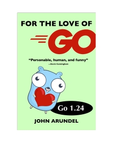 For the Love of Go (Go 1.24) (John Arundel) (Z-Library)