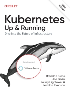 Kubernetes Up  Running, 3rd Edition (Burns, Brendan  Beda, Joe  Hightower etc.) (Z-Library)
