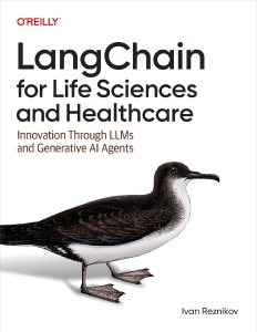 LangChain for Life Sciences and Healthcare Innovative Through LLMs and Generative AI Agents (Ivan Reznikov) (Z-Library)