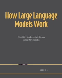 How Large Language Models Work (Edward Raff, Drew Farris, Stella Biderman) (Z-Library)