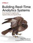 Building Real-Time Analytics Systems From Events to Insights with Apache Kafka and Apache Pinot (Mark Needham) (Z-Library)