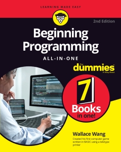 Beginning Programming All-in-One For Dummies®, 2nd Edition (Wallace Wang) (Z-Library)
