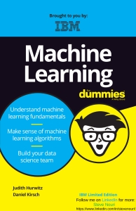 Machine Learning For Dummies®, IBM Limited Edition (Judith Hurwitz  Daniel Kirsch) (Z-Library)