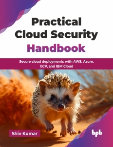 Practical Cloud Security Handbook (Shiv Kumar) (Z-Library)