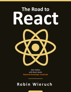 The Road to React Your journey to master React in JavaScript (2023 Edition) (Robin Wieruch) (Z-Library)