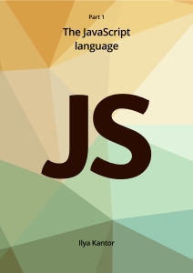 Javascript.info Ebook Part 1 The JavaScript language (Ilya Kantor, javascript.info) (Z-Library)