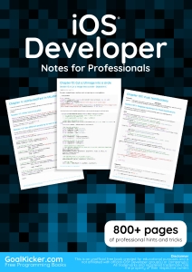 iOS Developer Notes For Professionals. 800+ pages of professional hints and tricks (GoalKicker.com) (Z-Library)