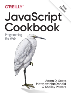 JavaScript Cookbook, 3rd Edition (Adam D. Scott, Matthew MacDonald etc.) (Z-Library)