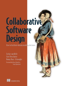 Collaborative Software Design How to facilitate domain modeling decisions (Evelyn van Kelle, Gien Verschatse etc.) (Z-Library)