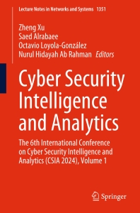 Cyber Security Intelligence and Analytics The 6th International Conference on Cyber Security Intelligence and Analytics (CSIA… (Zheng Xu, Saed Alrabaee etc.) (Z-Library)