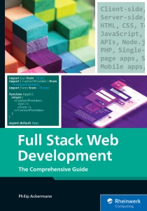 Full Stack Web Development A Comprehensive, Hands On Guide to Building Modern Websites and Applications (Philip Ackermann) (Z Library)