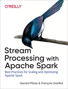 Stream Processing with Apache Spark Mastering Structured Streaming and Spark Streaming (Gerard Maas, Francois Garillot) (Z-Library)