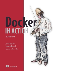 Docker in Action (Jeff Nickoloff, Stephen Kuenzli) (Z-Library)