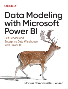 Data Modeling with Microsoft Power BI Self-Service and Enterprise Data Warehouses with Power BI (Markus Ehrenmueller-Jensen) (Z-Library)