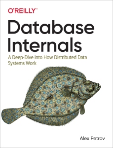 Database Internals A Deep-Dive into How Distributed Data Systems Work (Alex Petrov) (Z-Library)
