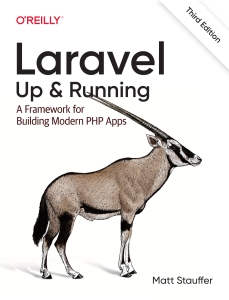 Laravel Up  Running, 3rd Edition A Framework for Building Modern PHP Apps (Matt Stauffer) (Z-Library)