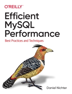 Efficient MySQL Performance Best Practices and Techniques (Daniel Nichter) (Z-Library)