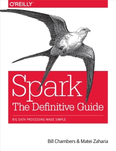 Spark The Definitive Guide Big Data Processing Made Simple (Bill Chambers, Matei Zaharia) (Z-Library)