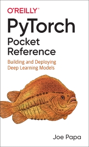 PyTorch Pocket Reference Building and Deploying Deep Learning Models (Joe Papa) (Z-Library)