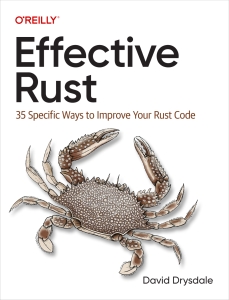 Effective Rust 35 Specific Ways to Improve Your Rust Code (David Drysdale) (Z-Library)