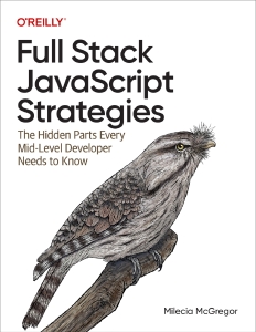 Full Stack JavaScript Strategies (Milecia McGregor) (Z-Library)
